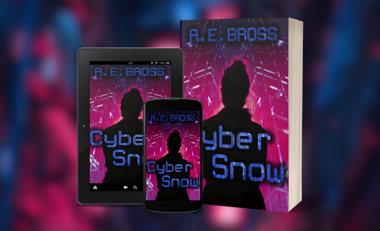 Marketing image of a paperback, ebook, and phone with an ebook on it. The cover is a backdrop of skyscrapers in dark blue and pink. A silhouette of a woman stands looking up at them. Text with computer patterns reads "CyberSnow by A.E. Bross".